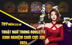 Thuật Ngữ Trong Roulette - Kinh Nghiệm Chơi Cực Xịn 2024